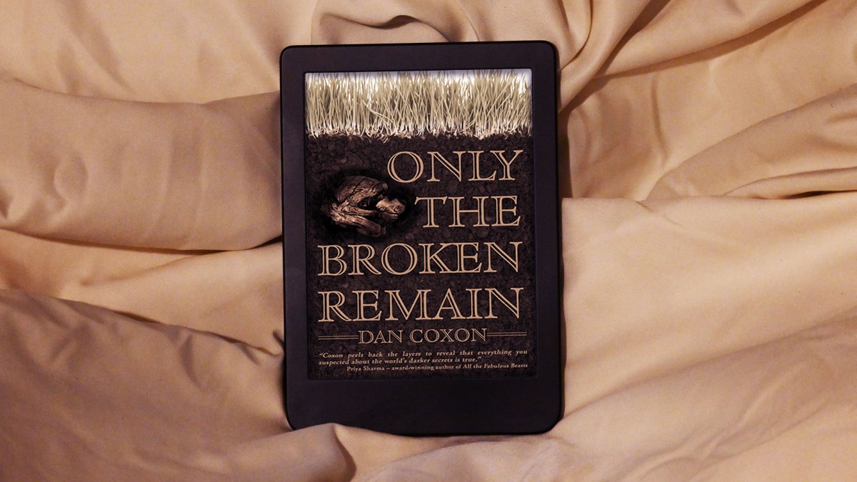 Review: ONLY THE BROKEN REMAIN by Dan Coxon